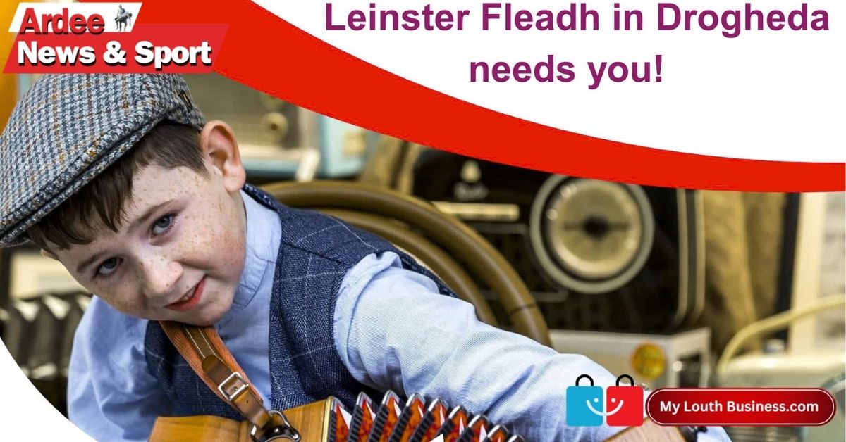 Louth Volunteer Centre Seeks Volunteers for Ceol & Craic at Leinster Fleadh in Drogheda!