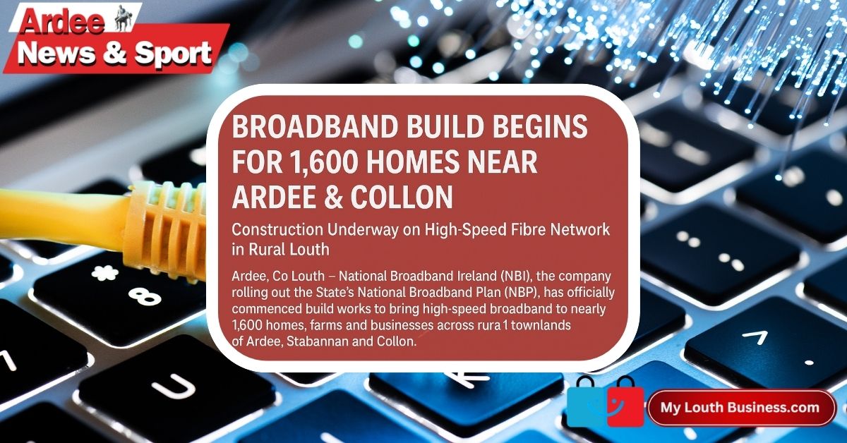 Broadband Build Begins for 1,600 Homes Near Ardee & Collon