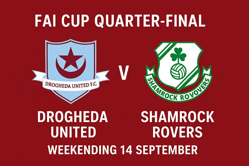 Drogheda face Shamrock Rovers in FAI Cup quarter-final