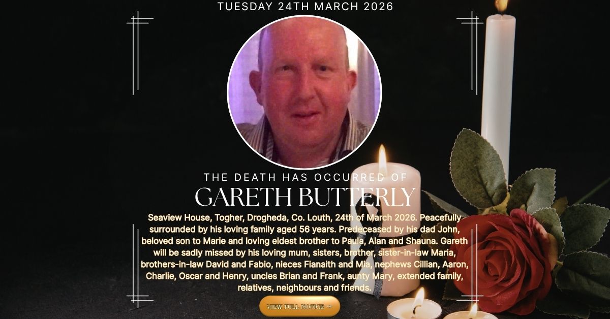 Gareth Butterly,Togher, Drogheda, Co. Louth, 24th of March 2026