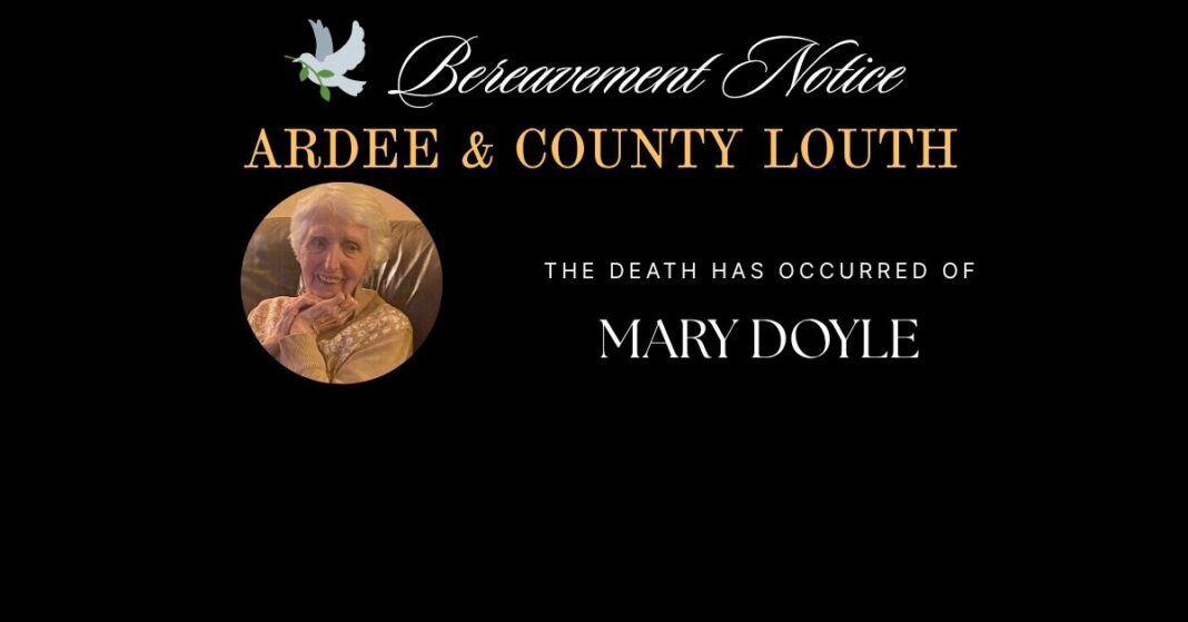 The death has occurred of Mary Doyle Rassan, Co. Louth The death has occurred of Mary Doyle Rassan, Co. Louth