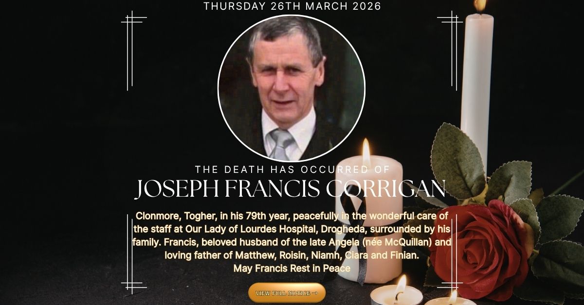 Joseph Francis Corrigan, Clonmore, Togher Thursday 26th March 2026