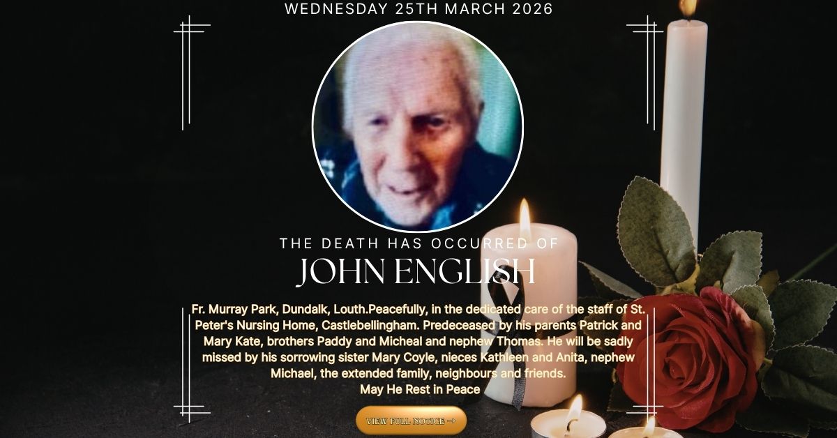 John Elglish, Fr. Murray Park, Dundalk, Louth. 25th March, 2026