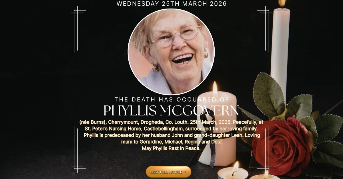 Phyllis McGovern (née Burns), Cherrymount, Drogheda, Co. Louth. 25th March, 2026