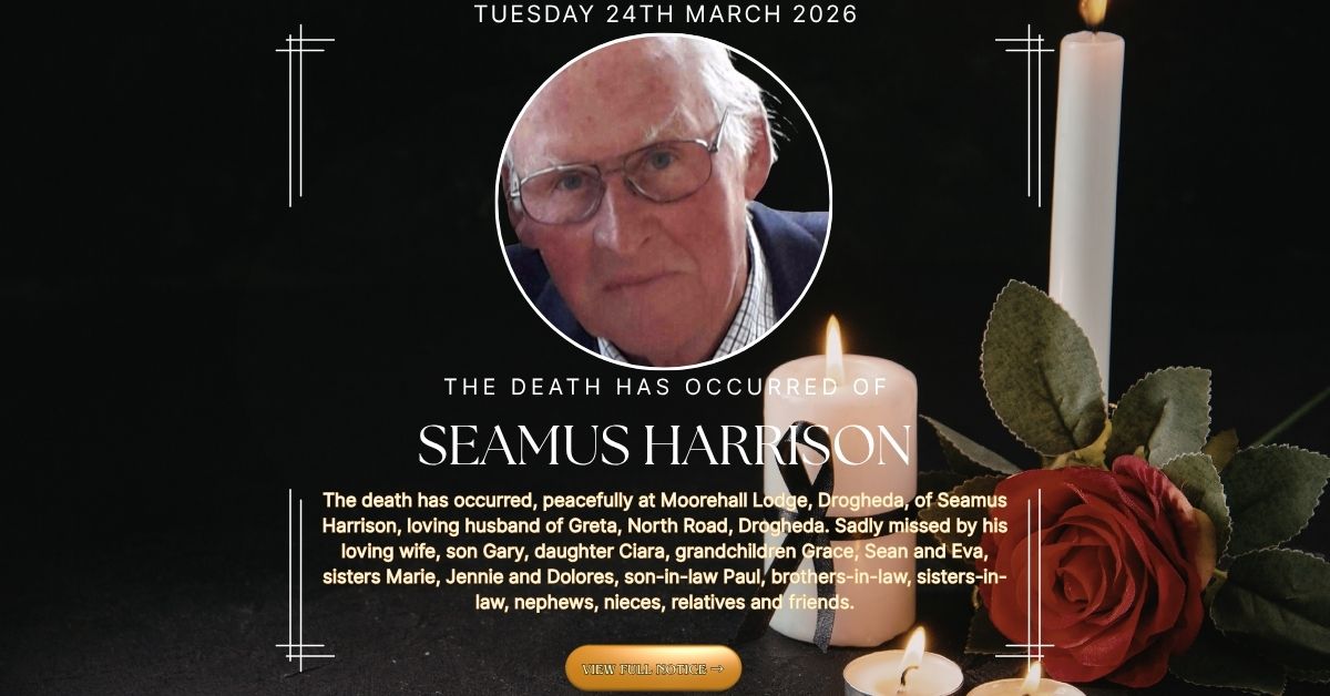 Seamus Harrison, North Road, Drogheda.Tuesday 24th March 2026