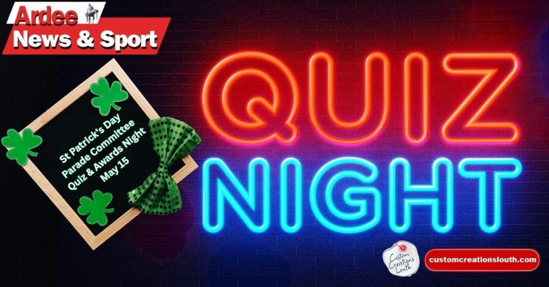 St Patrick's Day Parade Committee Quiz & Awards Night May 15